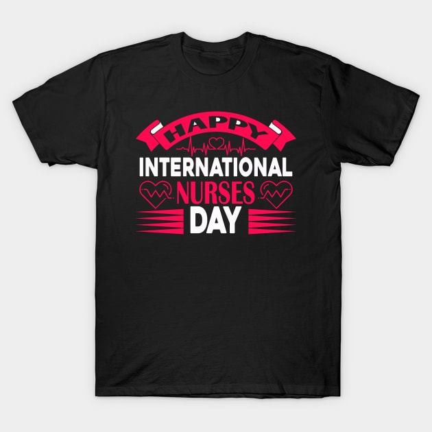 Happy International Nurses Day T-Shirt by coollooks